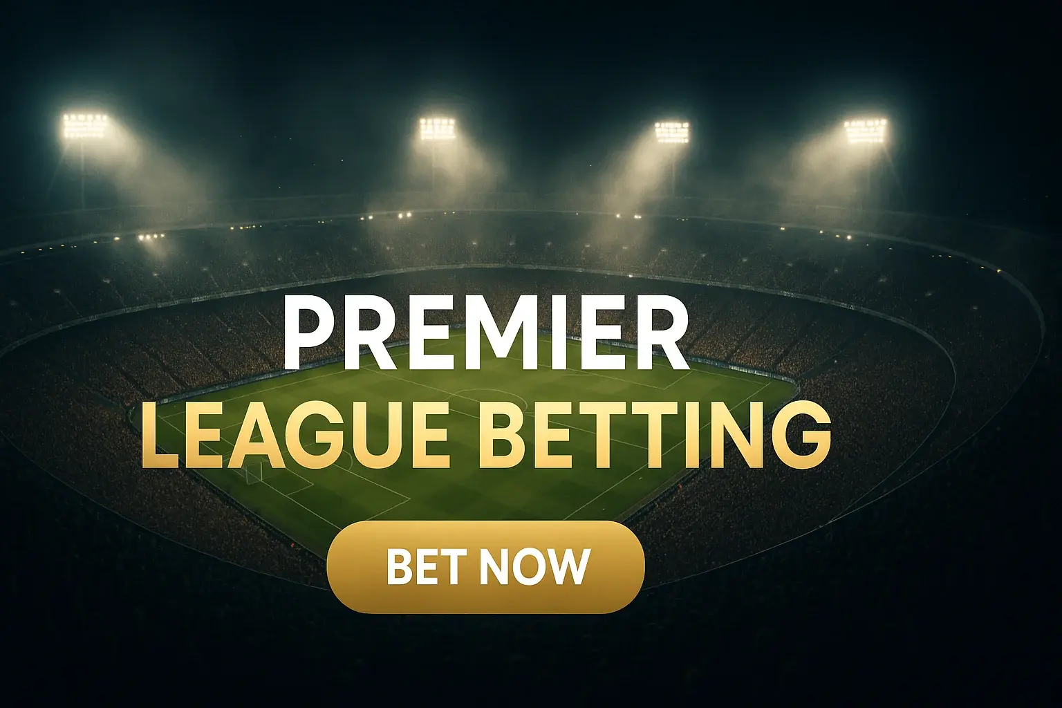 Aerial night stadium banner with Premier League betting text and gold button